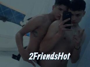 2FriendsHot
