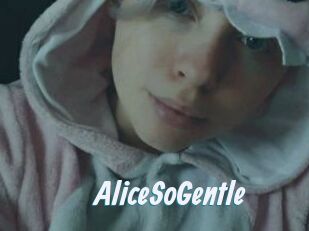 AliceSoGentle