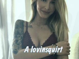 A_lovinsquirt
