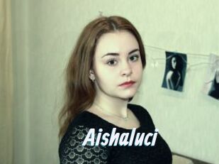Aishaluci