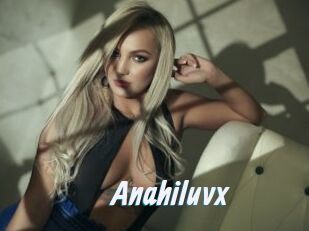 Anahiluvx
