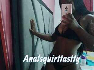 Analsquirttastty