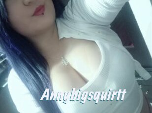 Annybigsquirtt