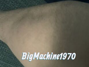 BigMachine1970
