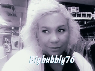 Bigbubbly76