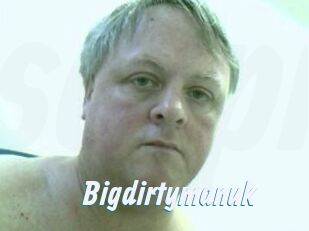 Bigdirtymanuk