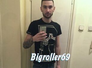 Bigroller69
