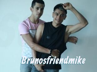 Brunosfriendmike