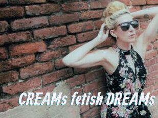 CREAMs_fetish_DREAMs