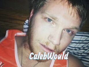CalebWould