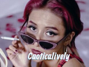 Caoticalively
