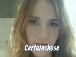 Certainchose