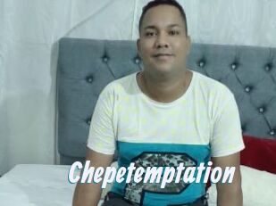 Chepetemptation