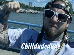 Chilldudedude