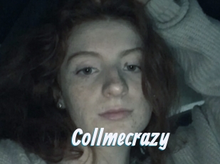 Collmecrazy
