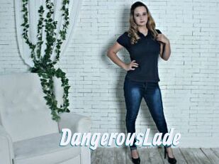 DangerousLade