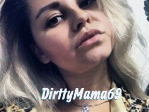 DirttyMama69
