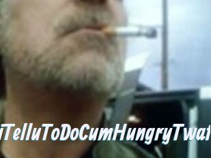 DoWhatiTelluToDoCumHungryTwat