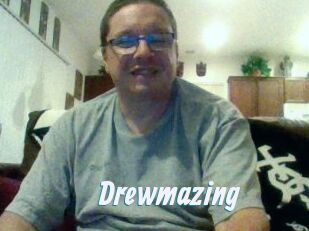 Drewmazing