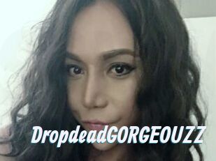 DropdeadGORGEOUZZ