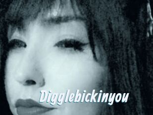 Digglebickinyou