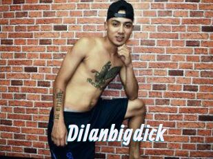 Dilanbigdick