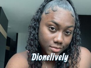 Dionelively