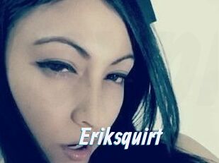 Eriksquirt