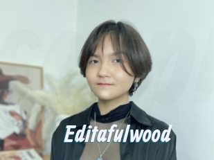 Editafulwood