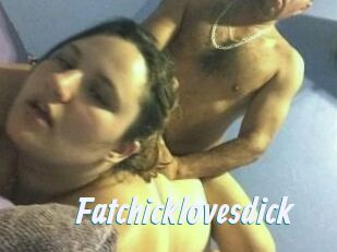 Fatchicklovesdick