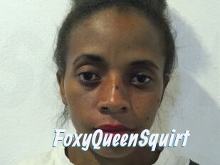 FoxyQueenSquirt