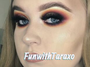 FunwithTaraxo