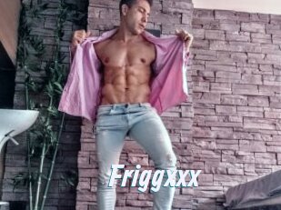 Friggxxx