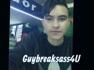 Guybreaksass4U