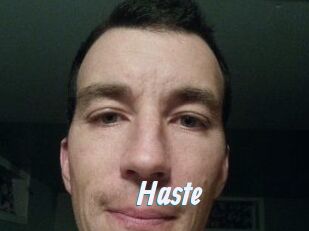 Haste