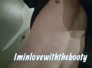 Iminlovewiththebooty
