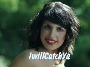 IwillCatchYa