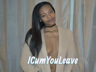 ICumYouLeave