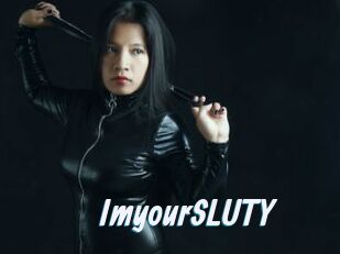 ImyourSLUTY