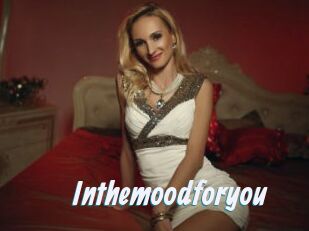 Inthemoodforyou