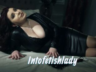 Intofetishlady