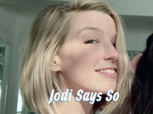 Jodi_Says_So