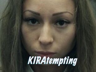 KIRAtempting