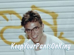 KeepYourPantsOnKing