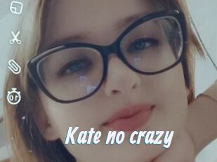 Kate_no_crazy