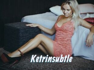 Ketrinsubtle