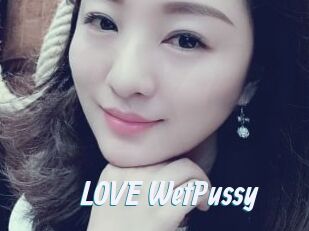 LOVE_WetPussy