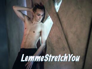 LemmeStretchYou