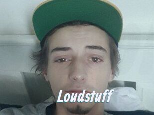 Loudstuff