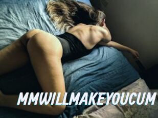 MMWILLMAKEYOUCUM